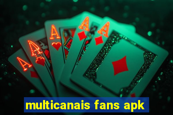 multicanais fans apk